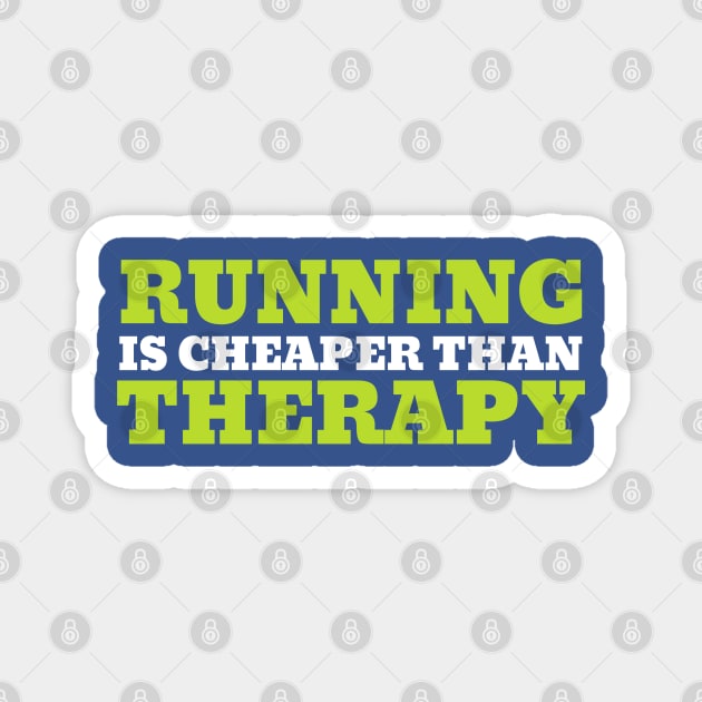 Running is Cheaper Than Therapy Magnet by Unique Treats Designs