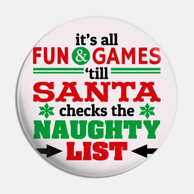 Fun and Games Till Santa Checks Naughty List Pin by PeppermintClover