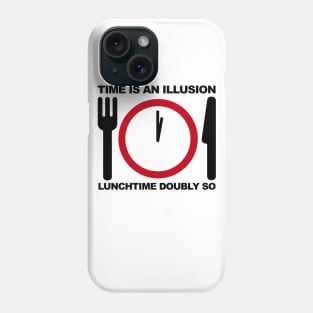 Time is an Illusion, Lunchtime Doubly So Phone Case