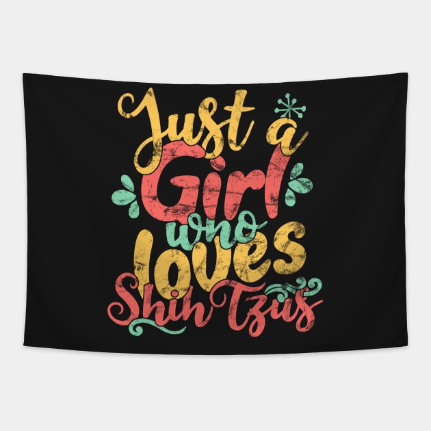 Just A Girl Who Loves Shih Tzus Gift graphic Tapestry by theodoros20