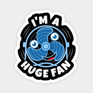 I'm A Huge Fan Magnet