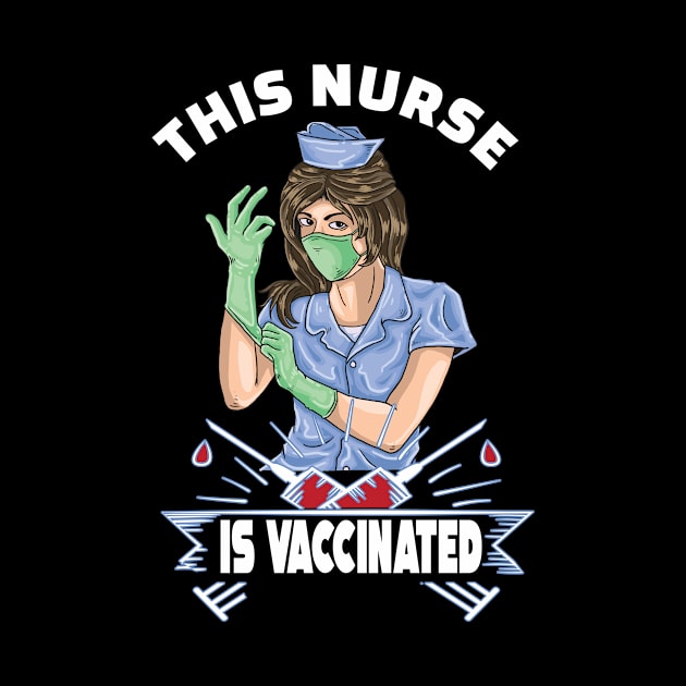 This nurse is vaccinated 2021 nurse gift by DODG99