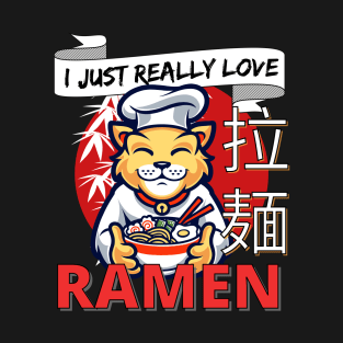 I Just really love ramen T-Shirt