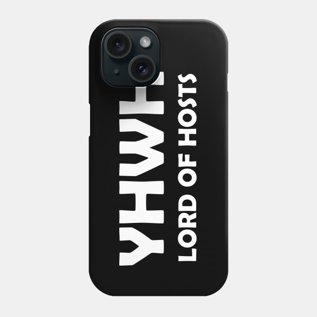 YHWH Lord of Hosts Christian Shirt Phone Case by Terry With The Word