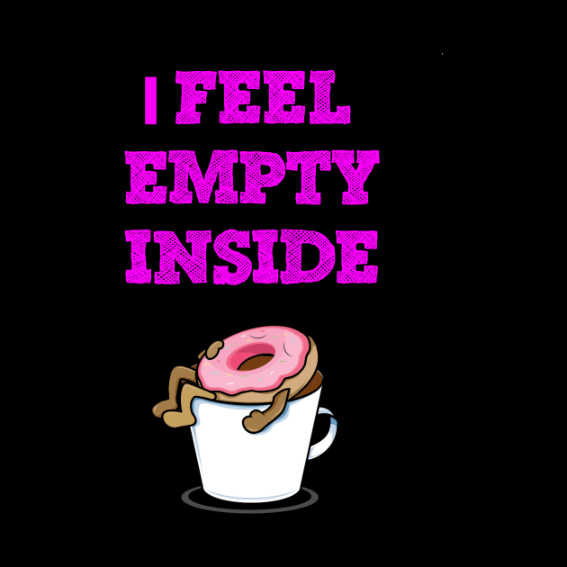 I feel empty funny donuts by VanArt