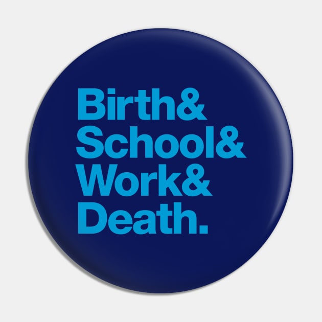 Birth & School & Work & Death. Pin by daparacami