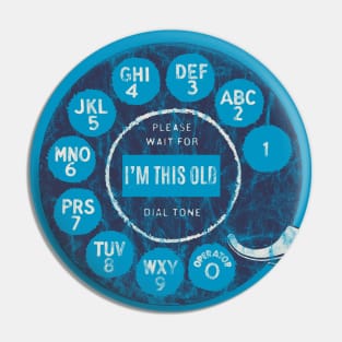 I'm This Old Rotary Phone Dial Pin