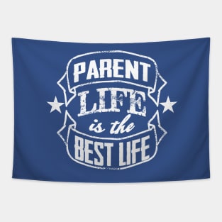 Parent Life Is The Best Life T shirt Gift for Parent's Day Tapestry