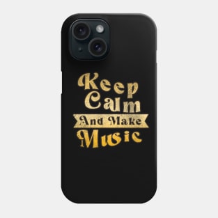 Keep Calm And Make Music V.3 Phone Case