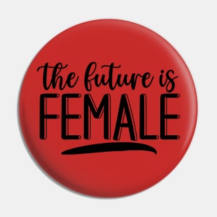 The future is female Pin