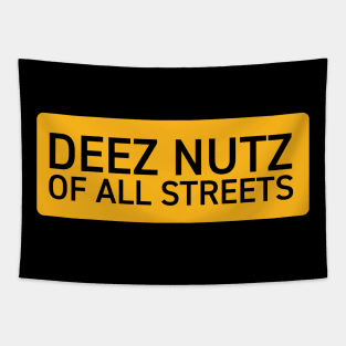 Deez Nutz of All Streets Tapestry