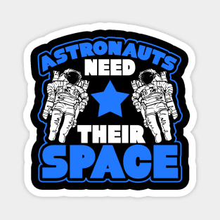 Astronauts Need Their Space Graphic Space Shuttle Magnet