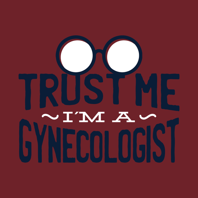 Trust me I'm a Gynecologist by EarlAdrian