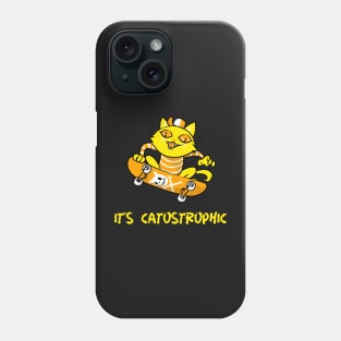 It's catostrophic funny cat Phone Case