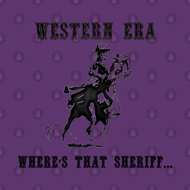 Western Slogan - Where's That Sheriff by The Black Panther