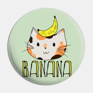 Banana Calico! Pin