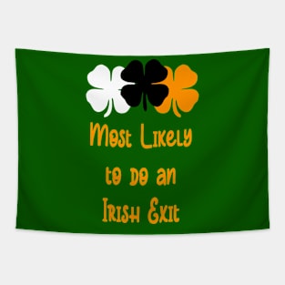 Most likely to do an irish exit Tapestry