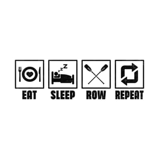 Eat Sleep Row Repeat - Rowing Rower Crew Funny T-Shirt