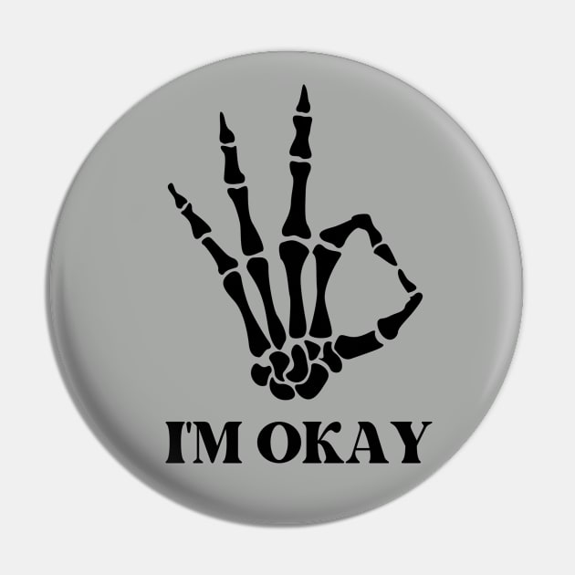 I'M OK Pin by TooplesArt