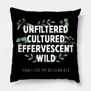 Funny Belgian Beer Lover Connoisseur Craft Beer Ale Drinker Pillow