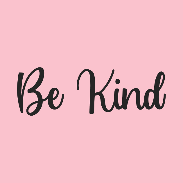 Be Kind by AwesomeClothing