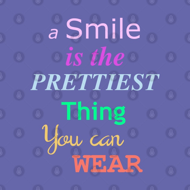 A smile is the prettiest thing you can wear by AHelene