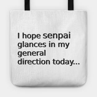 Glance in my general direction senpai Tote