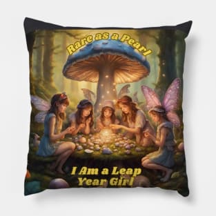 I am A Leap Year Girl Pillow