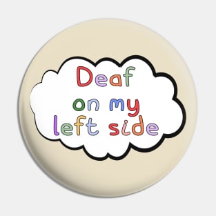 Deaf on My Left Side, Embracing Deaf Identity Pin