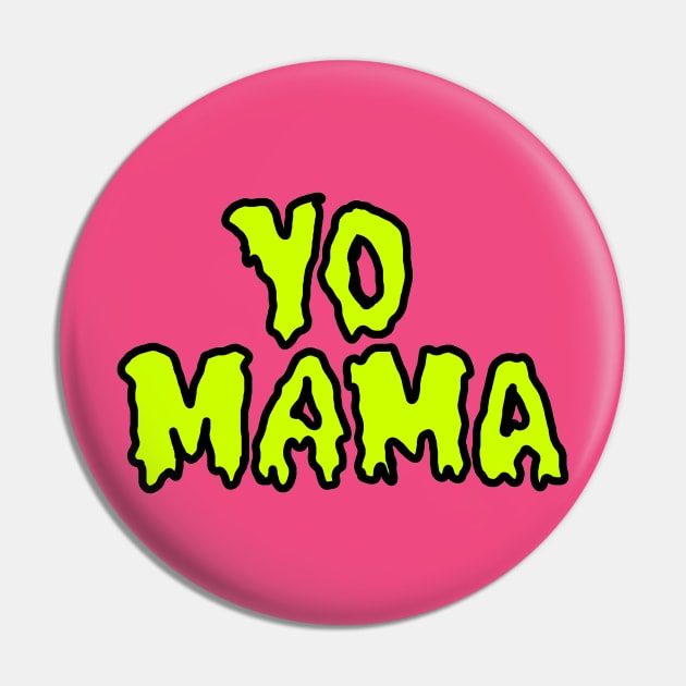 YO MAMA (Green) Pin by SianPosy