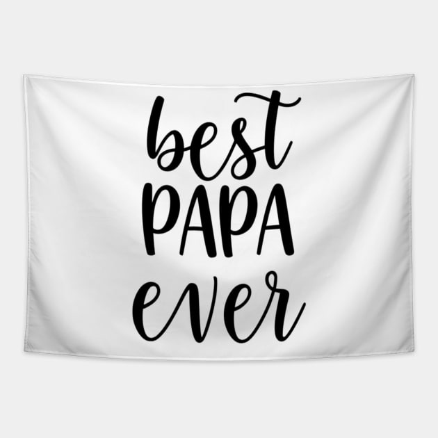 best papa ever Tapestry by EKLZR