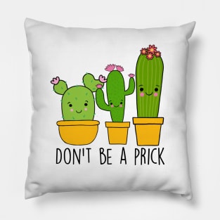 Don't Be A Prick Pillow