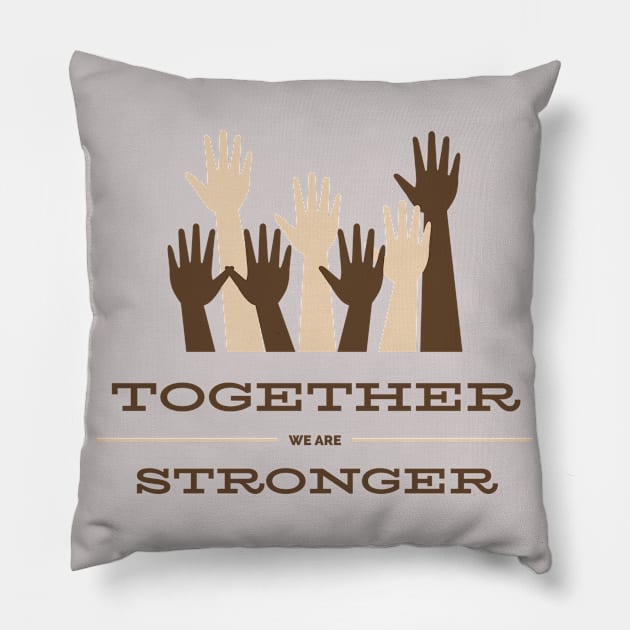 Together We Are Stronger Pillow by MyHotSpot