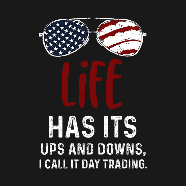 Life has its ups and downs, I call it day trading. by Designs By Jnk5