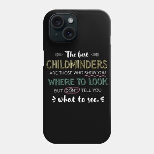 The best Childminders Appreciation Gifts - Quote Show you where to look Phone Case