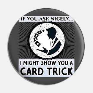 I Might Show You a Card Trick Pin