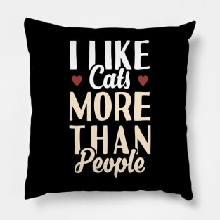 I Like cats More Than People Pillow