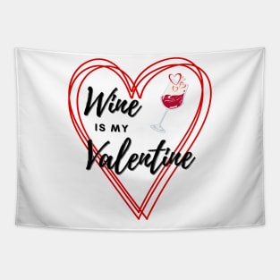 Wine is my Valentine Tapestry