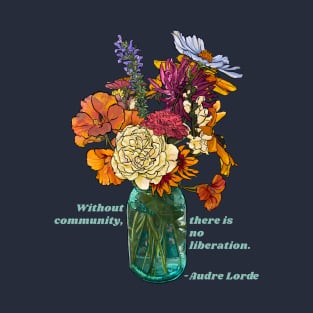 Audre Lorde: Without Community There Is No Liberation T-Shirt