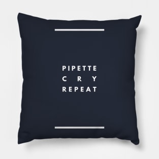 Pipette Cry Repeat Pillow