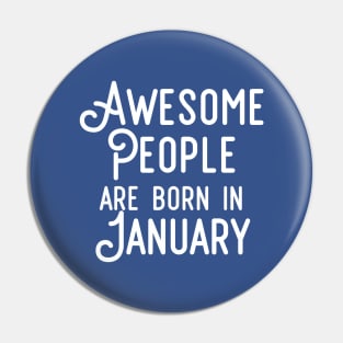 Awesome People Are Born In January (White Text) Pin