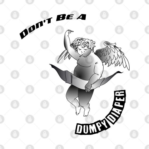 Don't Be a Dumper Cherub by Renegade Rags