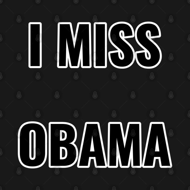 i miss obama by MN-STORE