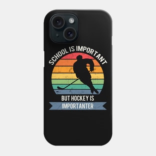 School is important but hockey is importanter Phone Case