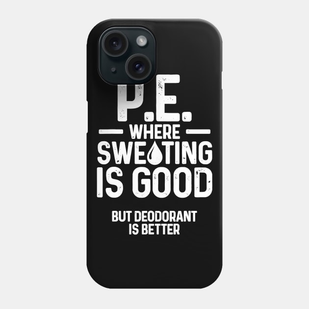 PE Physical Education Teacher Sweating Gifts Phone Case by Alita Dehan