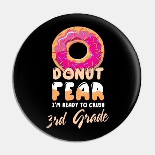 Donut Fear I'm Ready To Crush 3rd Grade Class Back To School Pin