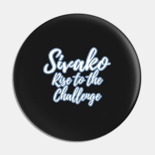 Sivako - Rise to the Challenge Pin