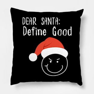 Dear santa define good Pillow