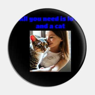 All You Need Is Love And A Cat Pin