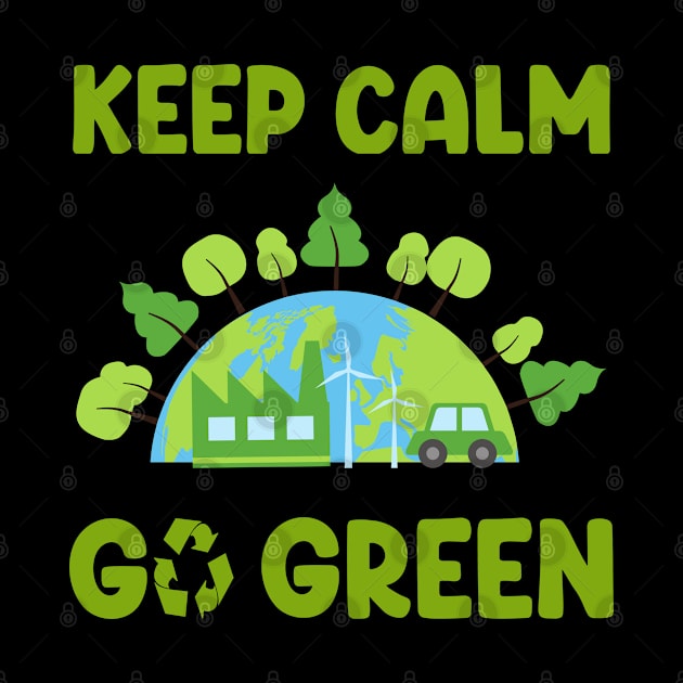 Earth Day Keep Calm Go Green by Green Gecko Creative